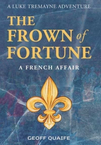 Cover for Geoff Quaife · The Frown of Fortune (Hardcover Book) (2020)