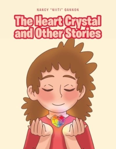 Cover for Nancy Niiti Gannon · The Heart Crystal and Other Stories (Paperback Book) (2021)