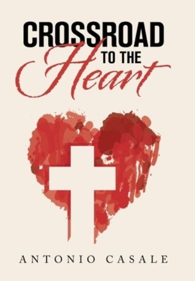 Cover for Antonio Casale · Crossroad to the Heart (Hardcover Book) (2021)