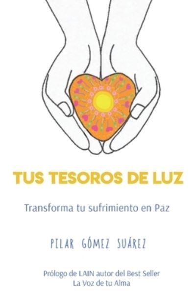 Cover for Pilar Gomez Suarez · Tus tesoros de luz (Pocketbok) (2019)