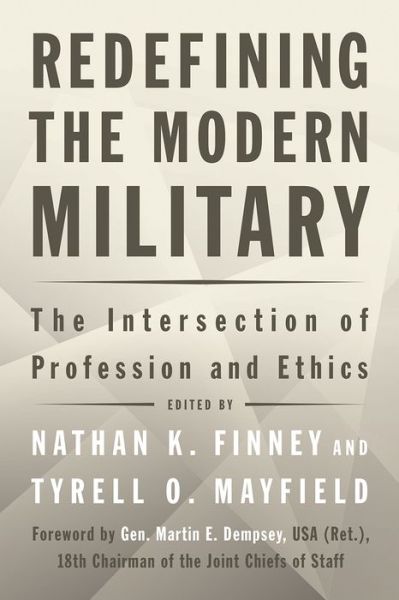 Cover for Redefining the Modern Military: The Intersection of Profession and Ethics (Paperback Book) (2021)