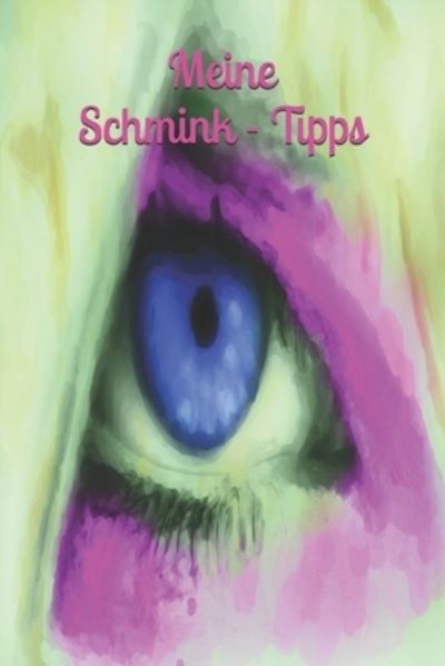 Cover for Claudia Burlager · Meine Schmink - Tipps (Paperback Book) (2019)