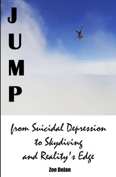 Jump - Zoe Dolan - Books - INDEPENDENTLY PUBLISHED - 9781692615567 - September 12, 2019