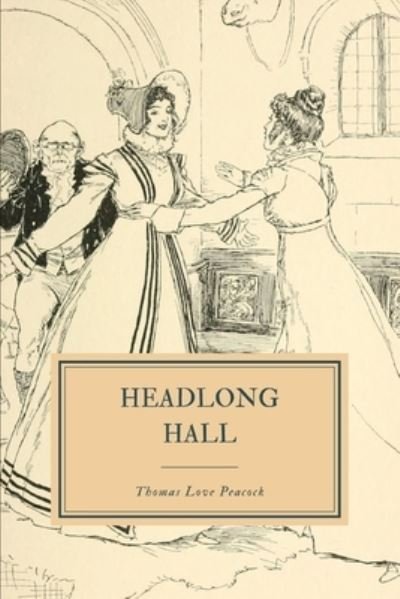Cover for Thomas Love Peacock · Headlong Hall (Paperback Book) (2019)