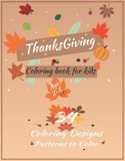 Cover for Ilia Kids Coloring · Thanksgiving Coloring Book For Kids Ages 2-5 (Paperback Bog) (2019)