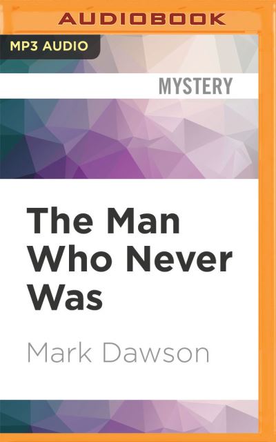 Cover for Mark Dawson · The Man Who Never Was (CD) (2021)