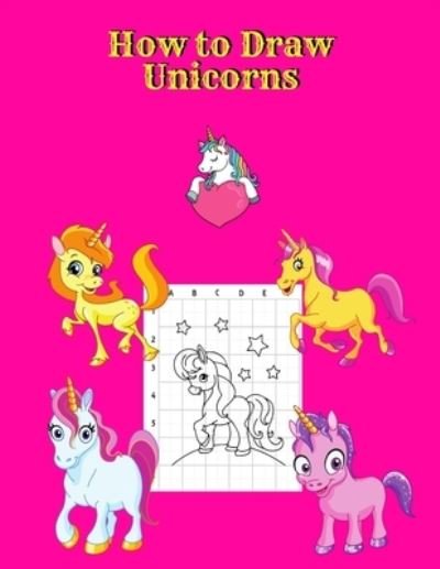 How to Draw Unicorns - Tony Reed - Książki - Tony Reed - 9781716072567 - 15 lutego 2021