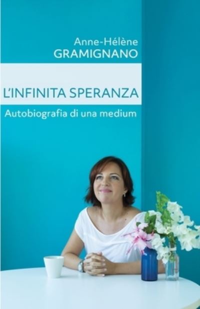 Cover for Anne-Hélène Gramignano · L'infinita Speranza (Paperback Book) (2020)