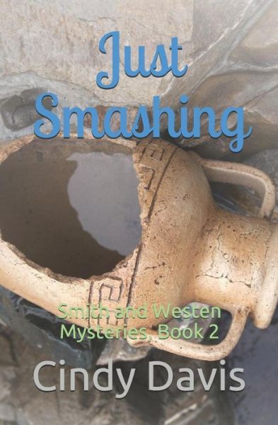 Cover for Cindy Davis · Just Smashing: Smith and Westen Mysteries, Book 2 - Smith and Westen Mysteries (Taschenbuch) (2018)