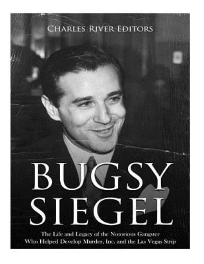 Charles River Editors · Bugsy Siegel (Paperback Bog) (2018)