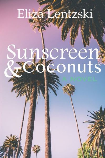 Cover for Eliza Lentzski · Sunscreen &amp; Coconuts (Pocketbok) (2018)