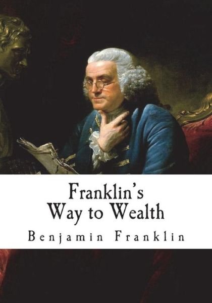 Cover for Benjamin Franklin · Franklin's Way to Wealth (Paperback Bog) (2018)