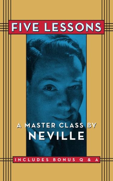 Cover for Neville Goddard · Five Lessons: A Master Class by Neville (Taschenbuch) (2020)