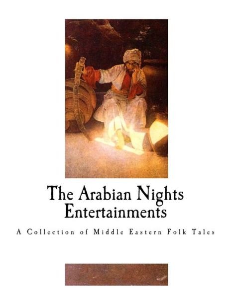 The Arabian Nights Entertainments - Andrew Lang - Książki - Createspace Independent Publishing Platf - 9781727032567 - 4 września 2018