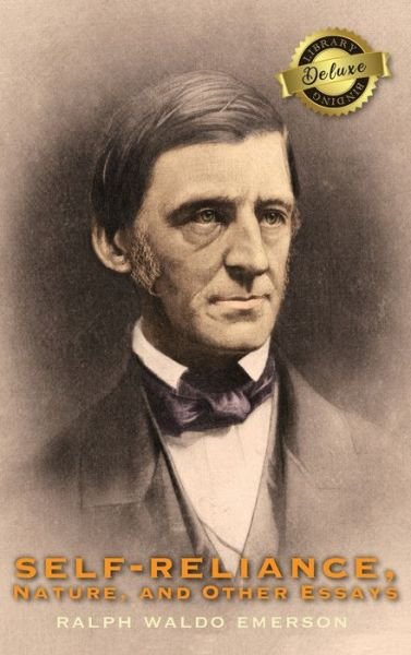 Cover for Ralph Waldo Emerson · Self-Reliance, Nature, and Other Essays (Deluxe Library Binding) (Hardcover Book) (2020)