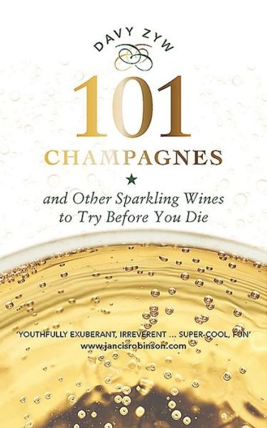 Cover for Davy Zyw · 101 Champagnes and other Sparkling Wines: To Try Before You Die (Gebundenes Buch) (2018)