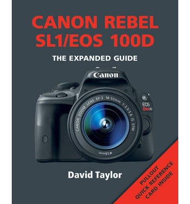 Cover for David Taylor · Canon Rebel SL1/EOS 100D - Expanded Guide (Paperback Book) (2015)