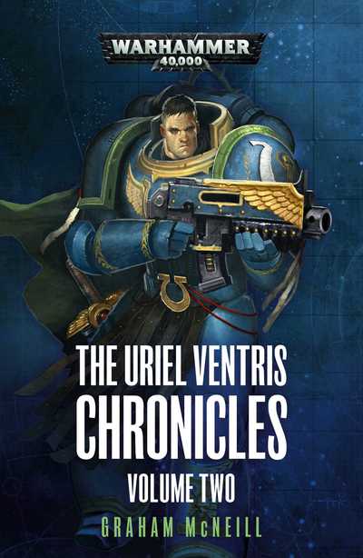 Cover for Graham McNeill · The Uriel Ventris Chronicles: Volume Two - Warhammer 40,000 (Paperback Book) (2019)