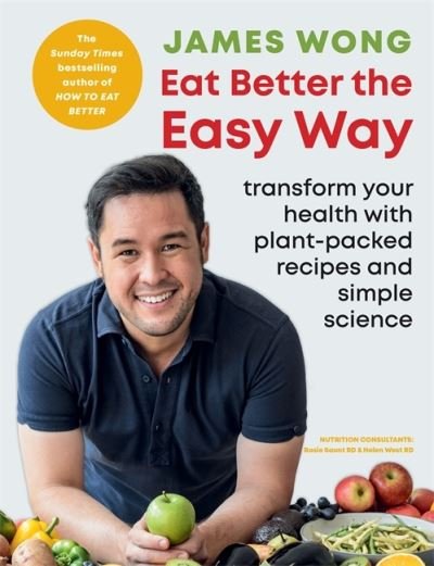 Cover for James Wong · Eat Better the Easy Way: Transform your health with plant-packed recipes and simple science (Paperback Bog) (2021)