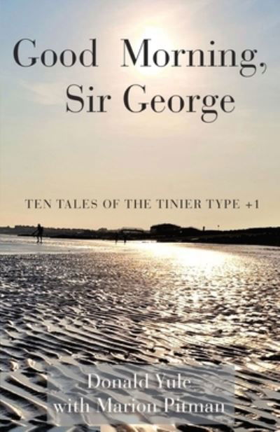 Cover for Donald Yule · Good Morning, Sir George (Bog) (2020)
