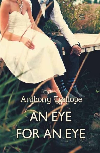 Cover for Anthony Trollope · An Eye for an Eye (Paperback Book) (2018)