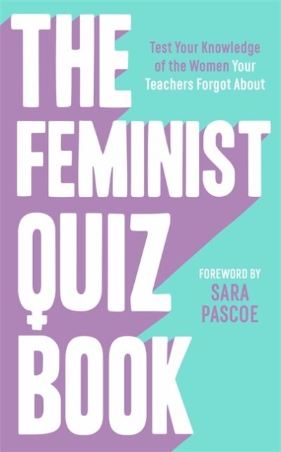 Cover for Sian Meades-Williams · The Feminist Quiz Book: Foreword by Sara Pascoe! (Hardcover Book) (2020)