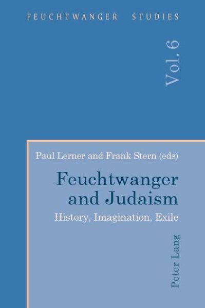 Cover for Feuchtwanger and Judaism: History, Imagination, Exile - Feuchtwanger Studies (Paperback Book) [New edition] (2019)