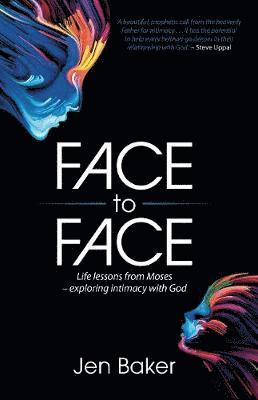 Cover for Jen Baker · Face to Face: Life Lessons from Moses - Exploring Intimacy with God (Paperback Book) (2019)