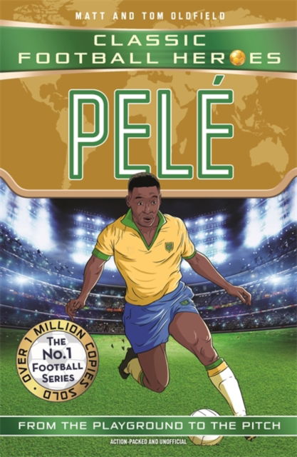 Pele (Classic Football Heroes - The No.1 football series): Collect them all! - Ultimate Football Heroes - Oldfield, Matt & Tom - Książki - John Blake Publishing Ltd - 9781789467567 - 18 stycznia 2024