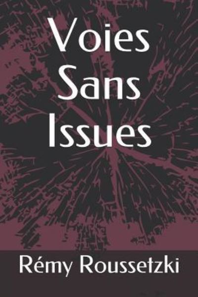 Cover for Remy J Roussetzki · Voies Sans Issues (Paperback Book) (2019)