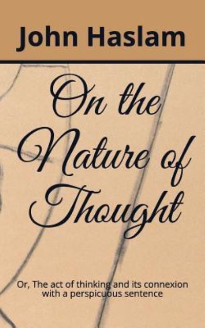 Cover for John Haslam · On the Nature of Thought (Paperback Book) (2019)