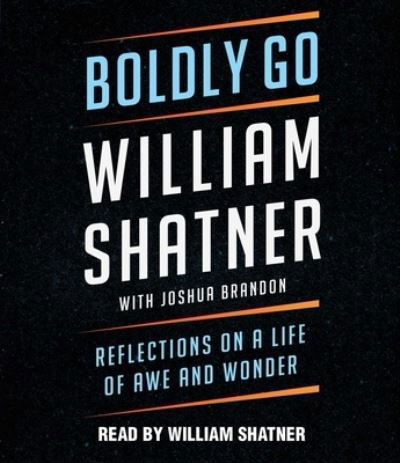 Boldly Go - William Shatner - Musique - Simon & Schuster Audio - 9781797147567 - 4 octobre 2022