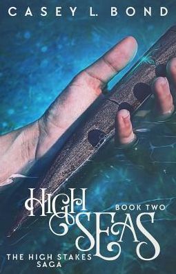Cover for Casey L Bond · High Seas (Paperback Book) (2019)