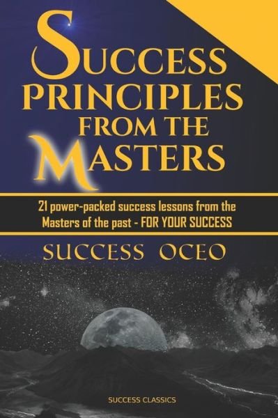 Success Principles from the Masters - Success Oceo - Books - Independently Published - 9781798463567 - March 1, 2019