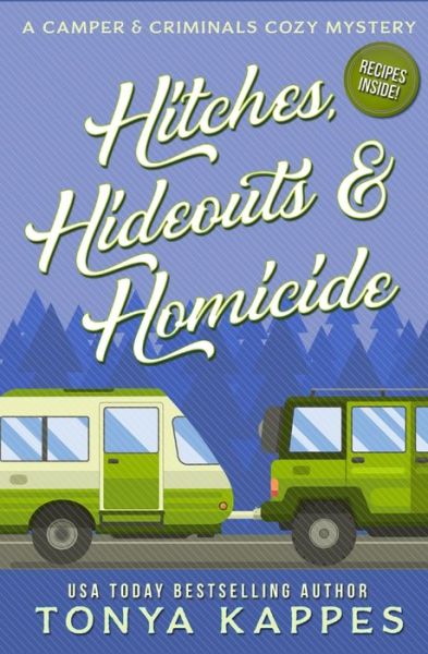 Cover for Tonya Kappes · Hitches, Hideouts, &amp; Homicides (Taschenbuch) (2019)