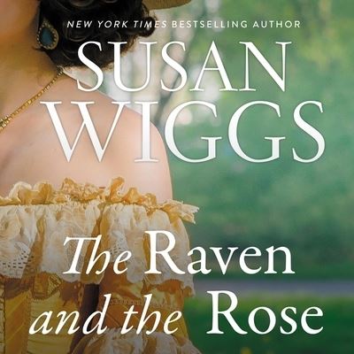 Cover for Susan Wiggs · The Raven and the Rose Lib/E (CD) (2020)