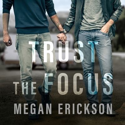 Trust the Focus - Megan Erickson - Musiikki - Tantor Audio - 9781799990567 - tiistai 16. helmikuuta 2016