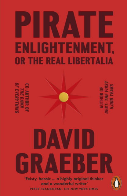 Pirate Enlightenment, or the Real Libertalia - David Graeber - Bøger - Penguin Books Ltd - 9781802061567 - 25. januar 2024