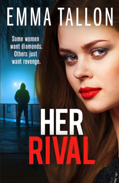 Cover for Emma Tallon · Her Rival: A completely unputdownable gritty crime thriller with a shocking twist (Paperback Book) (2025)