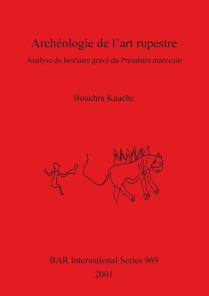 Cover for Bouchra Kaache · Archaologie De L'Art Rupestre (British Archaeological Reports (BAR) International) (Paperback Book) (2001)