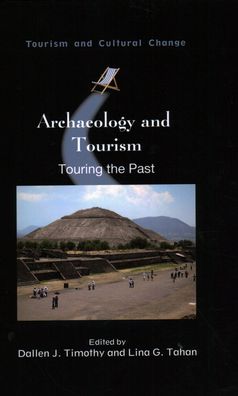 Cover for Archaeology and Tourism: Touring the Past - Tourism and Cultural Change (Hardcover Book) (2020)