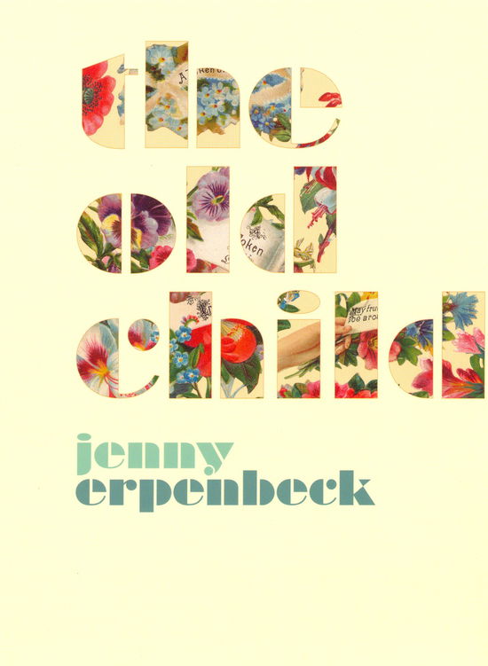 Cover for Jenny Erpenbeck · Old Child (Hardcover Book) (2006)