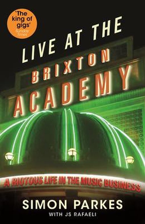 Cover for JS Rafaeli · Live At the Brixton Academy: A riotous life in the music business (Pocketbok) [Main edition] (2014)