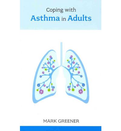 Cover for Mark Greener · Coping with Asthma in Adults (Paperback Book) (2011)