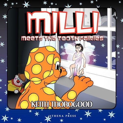 Cover for Keith Thorogood · Milli Meets the Tooth Fairies (Paperback Book) (2009)
