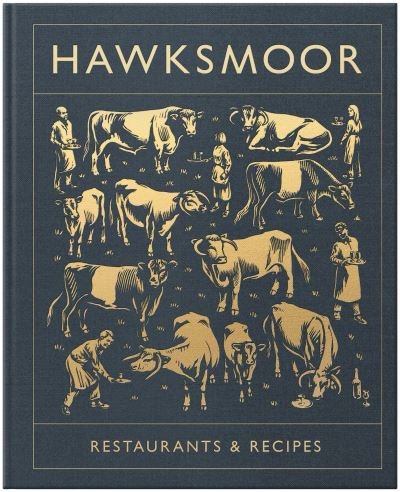 Cover for Huw Gott · Hawksmoor: Restaurants &amp; Recipes (Inbunden Bok) (2017)