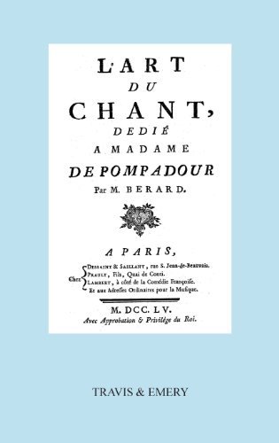 Cover for Jean Antoine Berard · L'art Du Chant, Dedie a Madame De Pompadour. (Facsimile of 1755 Edition). (Hardcover Book) [French edition] (2013)