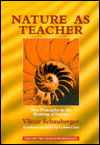 Cover for Viktor Schauberger · Nature as Teacher: New Principles in the Working of Nature (Paperback Book) (1999)