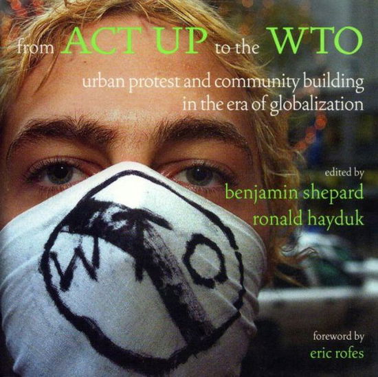 Cover for From ACT UP to the WTO: Urban Protest and Community Building in the Era of Globalization (Paperback Book) (2002)