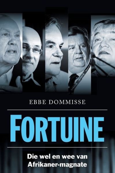 Fortuine - Ebbe Dommisse - Books - Jonathan Ball Publishers SA - 9781868427567 - April 30, 2021